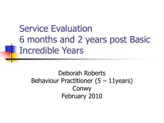 Service Evaluation 6 months and 2 years post Basic Incredible Years