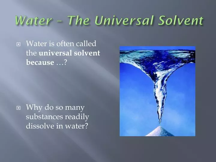 water the universal solvent