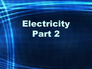 Electricity Part 2