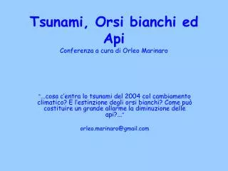 Tsunami, Orsi bianchi ed Api Conferenza a cura di Orleo Marinaro