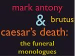 Rhetoric of Mark Antony and Brutus: The Funeral Speeches of Caesar's Death - slide 1