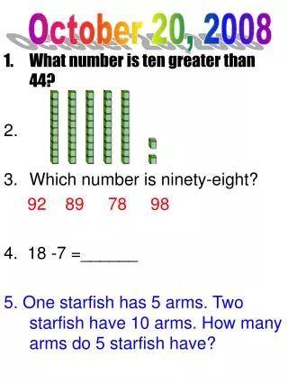 What number is ten greater than 44? 2. Which number is ninety-eight? 92 89 78 98 4. 18 -7 =______