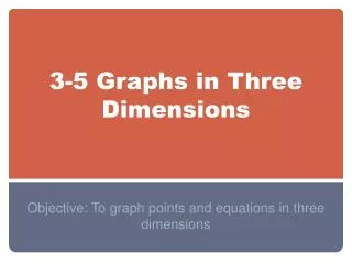 3-5 Graphs in Three Dimensions