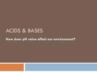 Acids &amp; bases