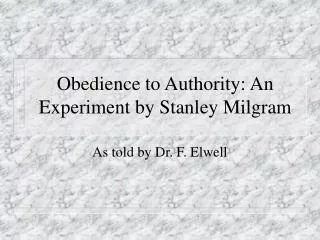 Obedience to Authority: An Experiment by Stanley Milgram