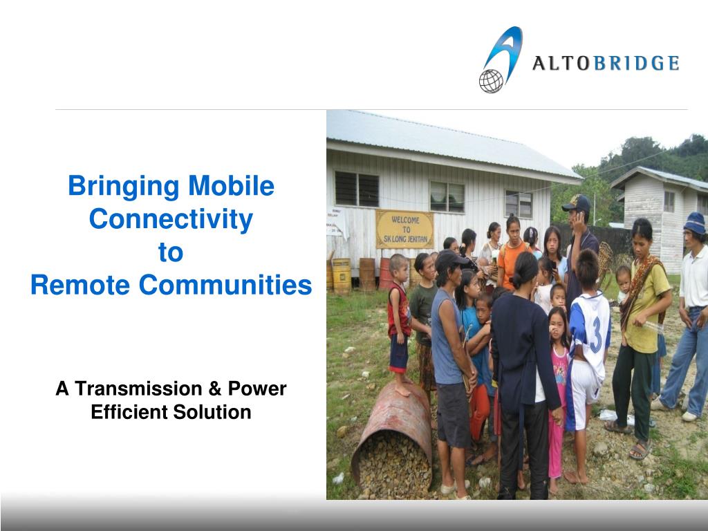 PPT - Enhancing Mobile Connectivity in Remote Communities with ...