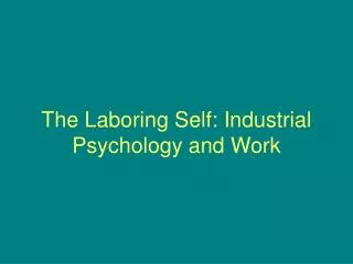 The Laboring Self: Industrial Psychology and Work