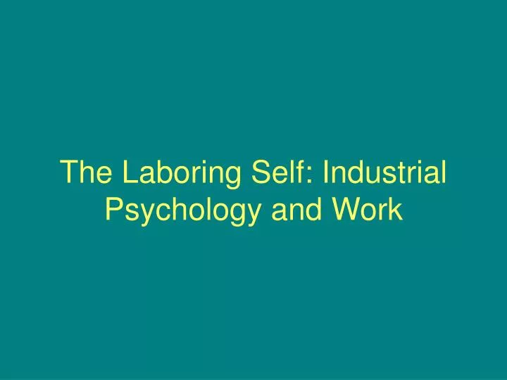 the laboring self industrial psychology and work