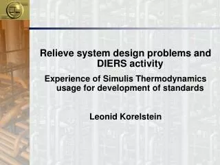 Relieve system design problems and DIERS activity Experience of Simulis Thermodynamics usage for development of standard
