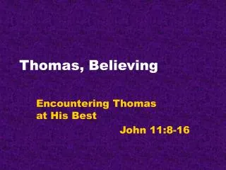 Thomas, Believing