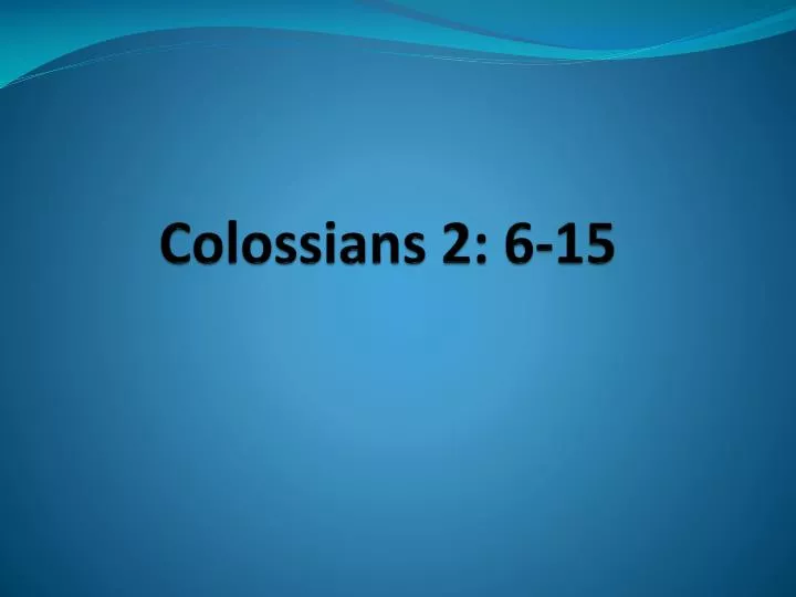 colossians 2 6 15