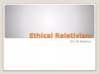 Ethical Relativism