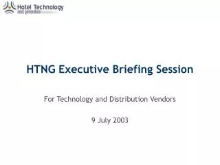 HTNG Executive Briefing Session