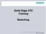 Solid Edge ST5 Training Sketching - slide 1