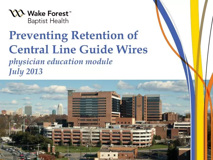 preventing retention of central line guide wires physician education module july 2013