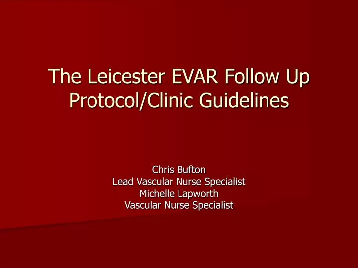 the leicester evar follow up protocol clinic guidelines