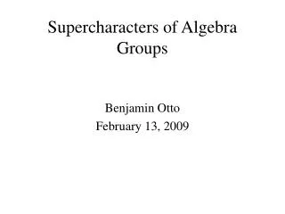 Supercharacters of Algebra Groups