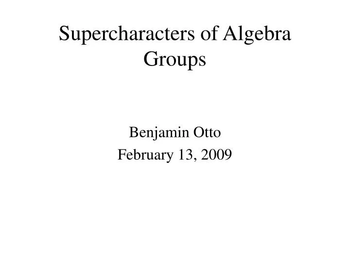 supercharacters of algebra groups