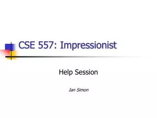 CSE 557: Impressionist