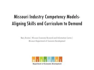 Missouri Industry Competency Models- Aligning Skills and Curriculum to Demand