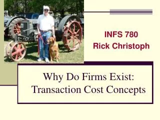 Why Do Firms Exist: Transaction Cost Concepts