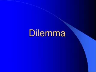dilemma