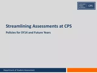 Streamlining Assessments at CPS