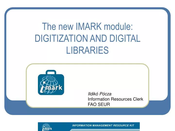 the new imark module digitization and digital libraries