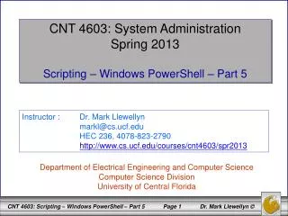 CNT 4603: System Administration Spring 2013 Scripting – Windows PowerShell – Part 5