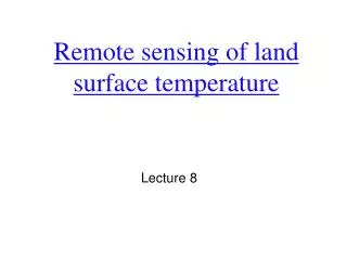 Remote sensing of land surface temperature