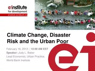 Climate Change, Disaster Risk and the Urban Poor
