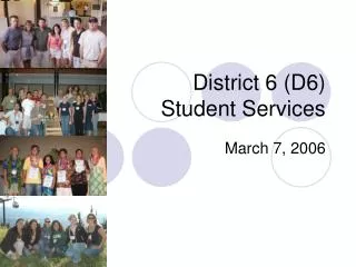 District 6 (D6) Student Services