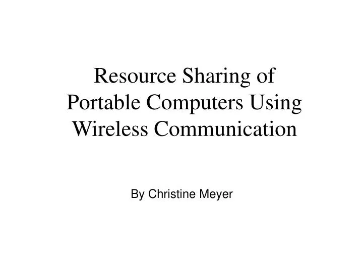 resource sharing of portable computers using wireless communication