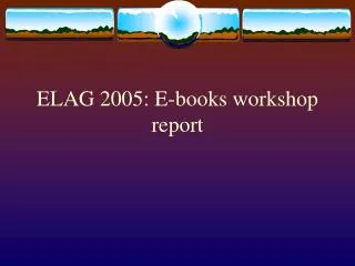 ELAG 2005: E-books workshop report