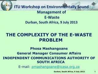 ITU Workshop on Environmentally Sound Management of E-Waste Durban, South Africa, 9 July 2013