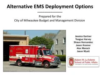 Alternative EMS Deployment Options --------------------- Prepared for the City of Milwaukee Budget and Management Divisi