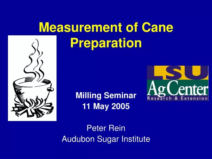 measurement of cane preparation
