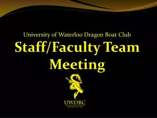 University of Waterloo Dragon Boat Club Staff/Faculty Team Meeting