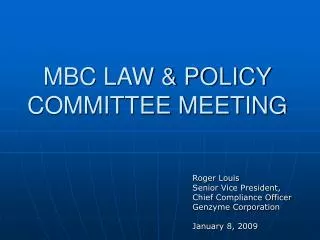 MBC LAW &amp; POLICY COMMITTEE MEETING