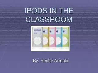 IPODS IN THE CLASSROOM
