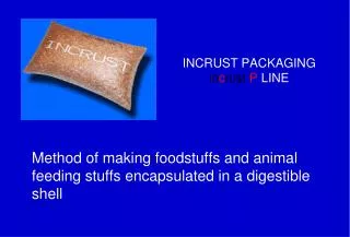 INCRUST PACKAGING in c rust P LINE