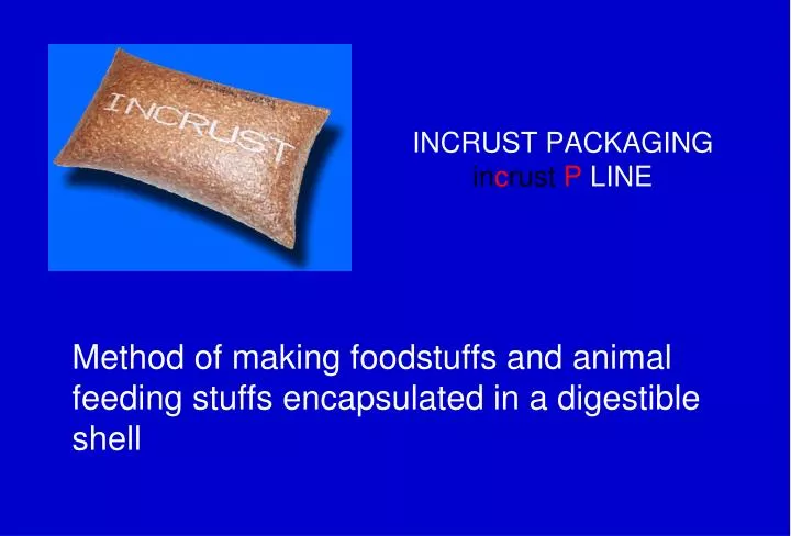 incrust packaging in c rust p line