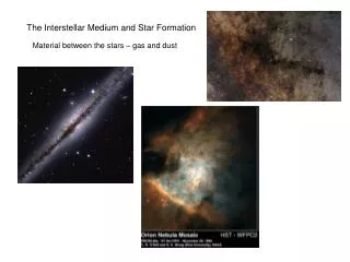 The Interstellar Medium and Star Formation