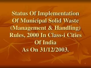 Status Of Implementation Of Municipal Solid Waste (Management &amp; Handling) Rules, 2000 In Class-i Cities Of India As