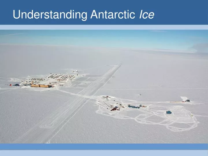 understanding antarctic ice