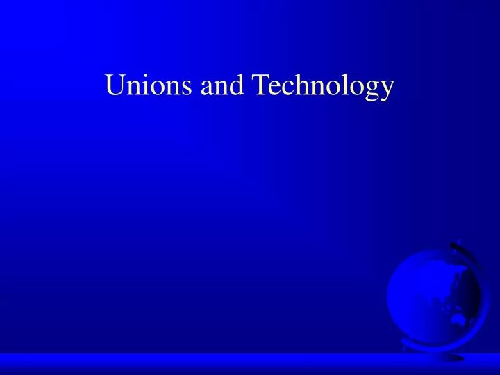 unions and technology