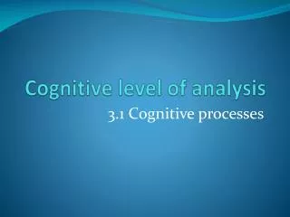 Cognitive level of analysis
