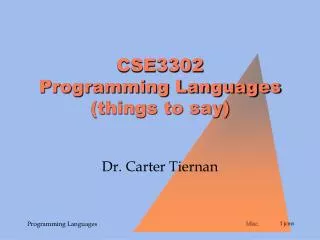 CSE3302 Programming Languages (things to say)