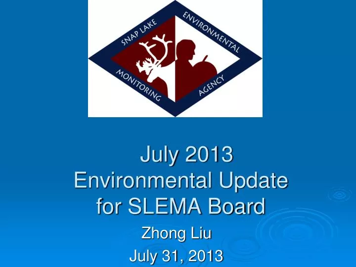 july 2013 environmental update for slema board