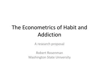 The Econometrics of Habit and Addiction